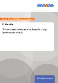 Produktbild: Wirtschaftswachstum durch nachhaltige Innovationspolitik
