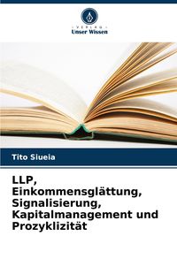 Produktbild: LLP, Einkommensgl&auml;ttung, Signalisierung, Kapitalmanagement und Prozyklizit&auml;t