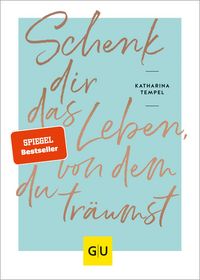 Produktbild: Schenk dir das Leben, von dem du tr&auml;umst
