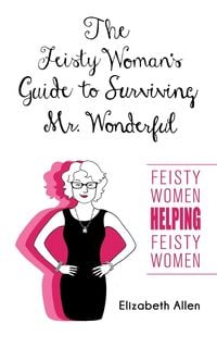 Produktbild: The Feisty Woman's Guide to Surviving Mr. Wonderful