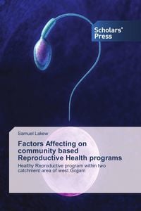 Produktbild: Factors Affecting on community based Reproductive Health programs