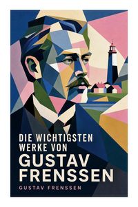 Produktbild: Die wichtigsten Werke von Gustav Frenssen