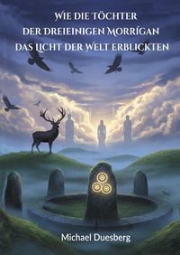 Produktbild: Wie die T&ouml;chter der Dreieinigen Morr&iacute;gan das Licht der Welt erblickten