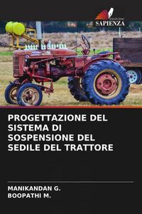 Produktbild: Progettazione Del Sistema Di Sospensione Del Sedile Del Trattore