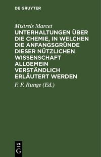 Produktbild: Unterhaltungen &uuml;ber die Chemie, in welchen die Anfangsgr&uuml;nde dieser n&uuml;tzlichen Wissenschaft allgemein verst&auml;ndlich erl&auml;utert werden