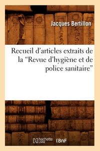 Produktbild: Recueil d'Articles Extraits de la Revue d'Hygi&egrave;ne Et de Police Sanitaire