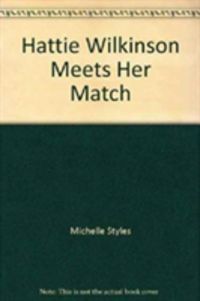 Produktbild: Styles, M: Hattie Wilkinson Meets Her Match