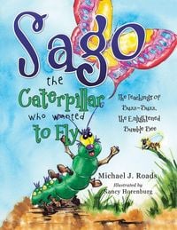 Produktbild: Sago the Caterpillar Who Wanted to Fly