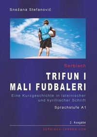 Produktbild: Serbisch "Trifun i mali fudbaleri", Sprachstufe A1