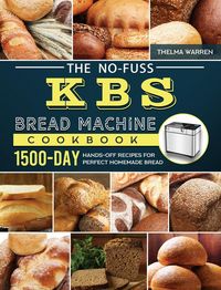 Produktbild: The No-Fuss KBS Bread Machine Cookbook