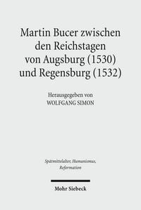 Produktbild: Martin Bucer zwischen den Reichstagen von Augsburg (1530) und Regensburg (1532)