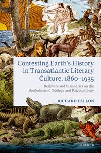 Produktbild: Contesting Earth's History in Transatlantic Literary Culture, 1860-1935