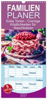 Produktbild: Familienplaner 2027 - S&uuml;&szlig;e Torten - Cremige K&ouml;stlichkeiten f&uuml;r Naschkatzen mit 5 Spalten (Wandkalender, 21 x 45 cm) CALVENDO