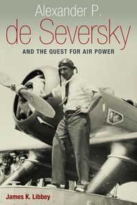 Produktbild: Alexander P. de Seversky and the Quest for Air Power