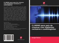 Produktbild: CI MEMO para pais de crian&ccedil;as com implantes cocleares e audiologistas