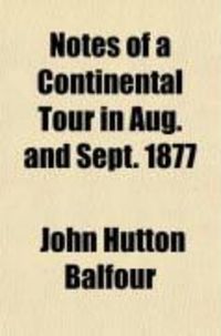 Produktbild: Notes of a Continental Tour in Aug. and Sept. 1877