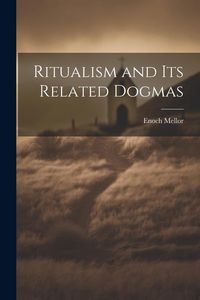 Produktbild: Ritualism and Its Related Dogmas