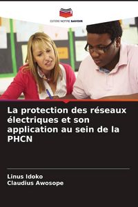 Produktbild: La protection des r&eacute;seaux &eacute;lectriques et son application au sein de la PHCN