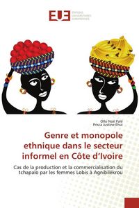 Produktbild: Genre et monopole ethnique dans le secteur informel en C&ocirc;te d'Ivoire