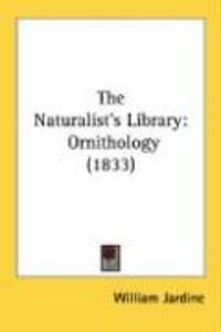 Produktbild: The Naturalist's Library: Ornithology (1833)