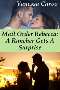 Produktbild: Mail Order Rebecca: A Rancher Gets A Surprise