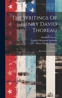 Produktbild: The Writings Of Henry David Thoreau: Excursions, And Poems