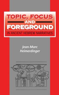 Produktbild: Topic, Focus and Foreground in Ancient Hebrew Narratives