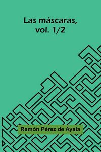 Produktbild: Las m&aacute;scaras, vol. 1/2