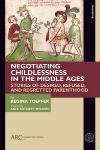 Produktbild: Negotiating Childlessness in the Middle Ages