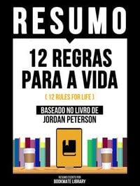 Produktbild: Resumo - 12 Regras Para A Vida (12 Rules For Life) - Baseado No Livro De Jordan Peterson