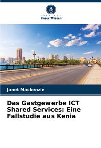 Produktbild: Das Gastgewerbe ICT Shared Services: Eine Fallstudie aus Kenia