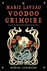 Bild vom Artikel The Marie Laveau Voodoo Grimoire: Rituals, Recipes, and Spells for Healing, Protection, Beauty, Love, and More vom Autor Denise Alvarado