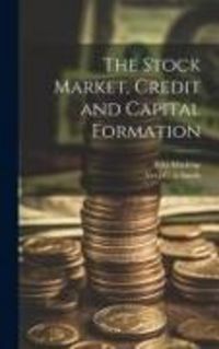 Produktbild: The Stock Market, Credit and Capital Formation