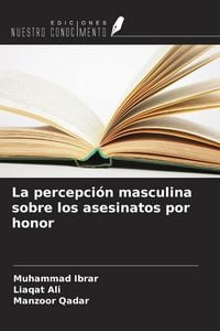 Produktbild: La percepci&oacute;n masculina sobre los asesinatos por honor