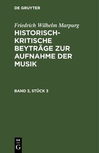 Produktbild: Historisch-kritische Beytr&auml;ge zur Aufnahme der Musik. Band 3, St&uuml;ck 3
