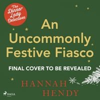 Produktbild: An Uncommonly Festive Fiasco: A cozy Christmas murder mystery