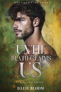 Produktbild: Until Death Claims Us: Eine Dark Mafia Romance (Deutsche Ausgabe)