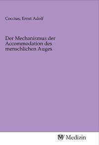 Produktbild: Der Mechanismus der Accommodation des menschlichen Auges
