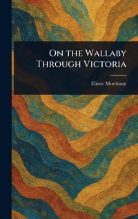 Produktbild: On the Wallaby Through Victoria