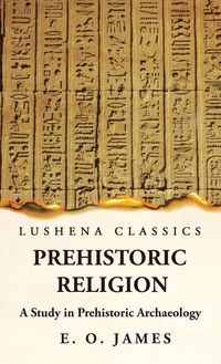 Produktbild: Prehistoric Religion A Study in Prehistoric Archaeology