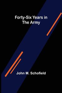Produktbild: Forty-Six Years in the Army