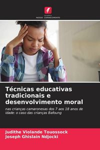 Produktbild: T&eacute;cnicas educativas tradicionais e desenvolvimento moral