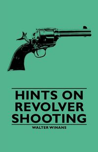 Produktbild: Hints on Revolver Shooting
