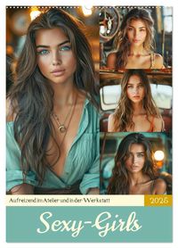 Sexy Girls. Aufreizend im Atelier und in der Werkstatt ...