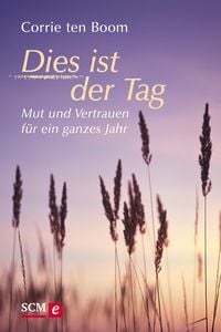Produktbild: Dies ist der Tag - Mut und Vertrauen f&uuml;r ein ganzes Jahr