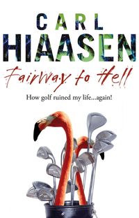 Bild vom Artikel Fairway To Hell vom Autor Carl Hiaasen