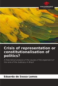 Produktbild: Crisis of representation or constitutionalisation of politics?