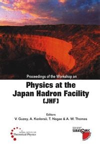 Produktbild: Physics at the the Japan Hadron Facility (Jhf), Proceedings of the Workshop
