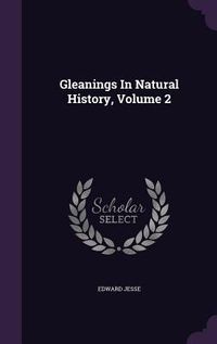Produktbild: Gleanings In Natural History, Volume 2