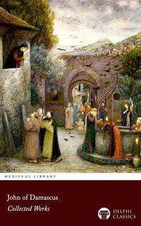 Produktbild: Delphi Collected Works of John of Damascus Illustrated